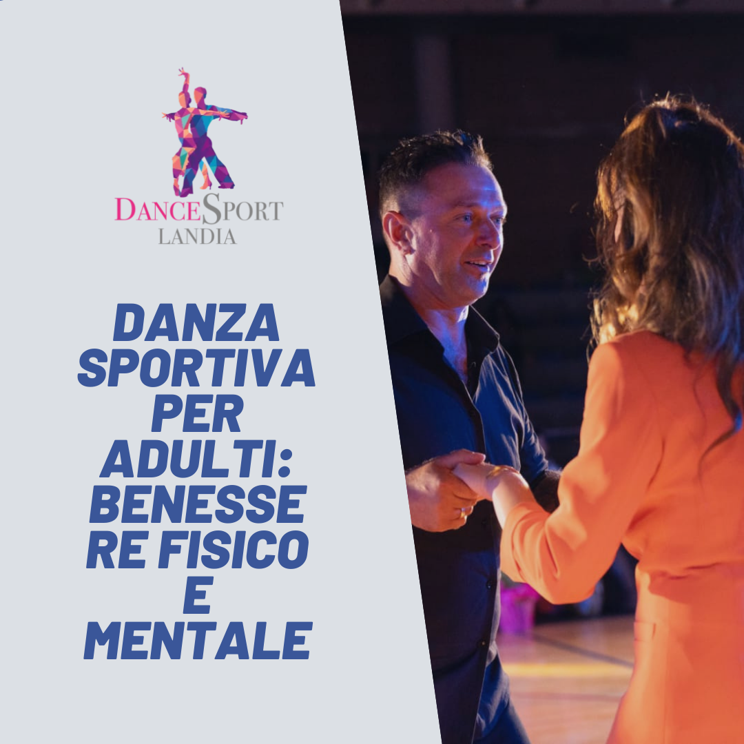Danza Sportiva per Adulti: Un Metodo Efficace per il Benessere Fisico e Mentale